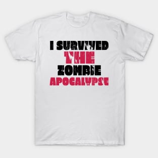 I Survived the ZOMBIE APOCALYPSE T-Shirt